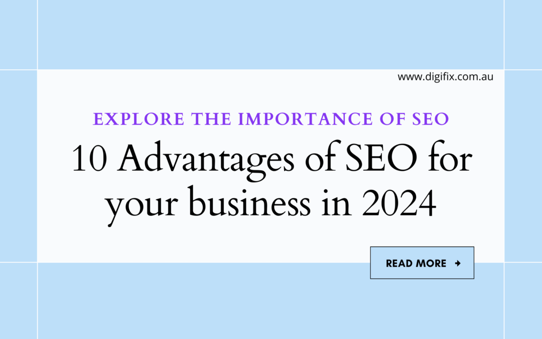Advantages of SEO for your business in 2024