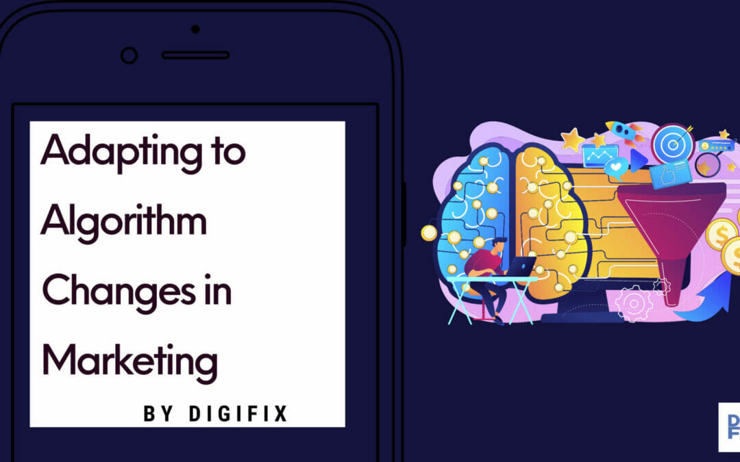DigiFix Blog | Adapting To Algorithm Changes In Marketing
