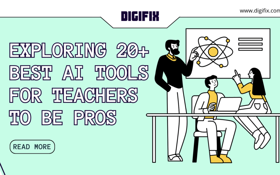 Exploring 20+ best AI tools for teachers to be Pros