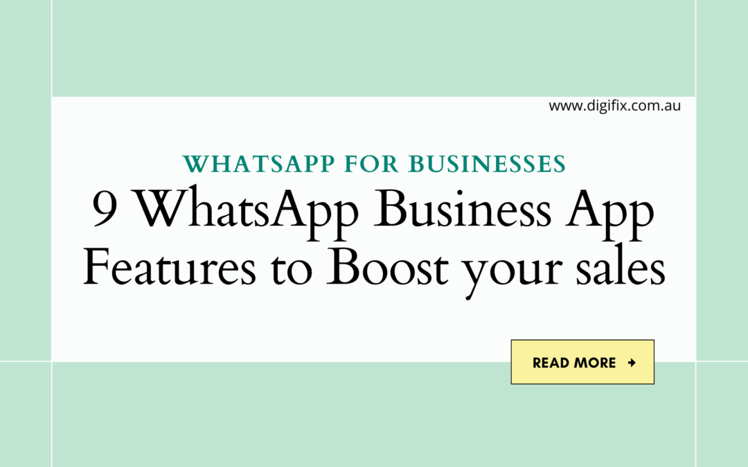 9 WhatsApp Business App Features to Boost your sales