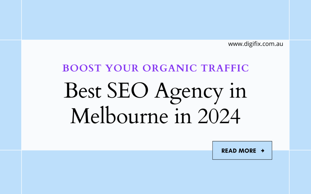 Boost your Organic Traffic with the Best SEO agency in Melbourne!