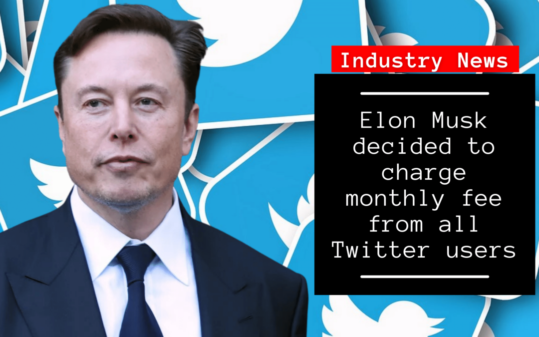 Elon Musk Charging for Twitter: Twitter monthly fee