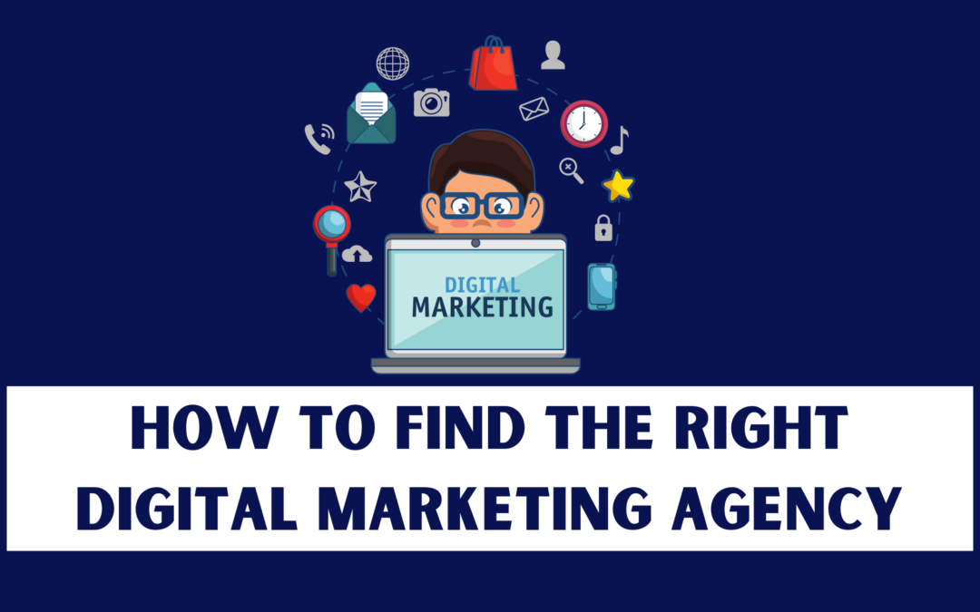 How to find the right digital marketing agency