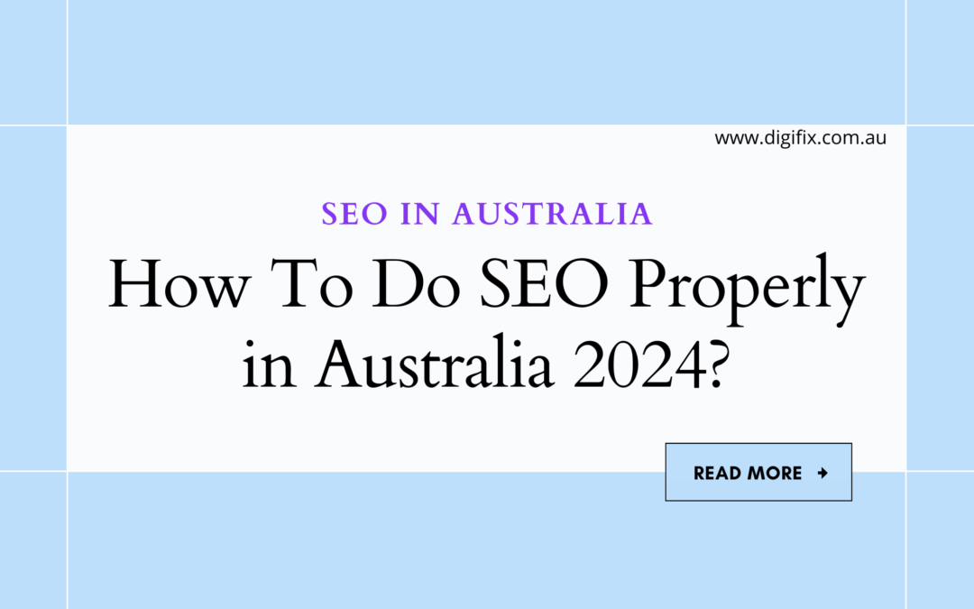 How To Do SEO Properly in Australia 2024