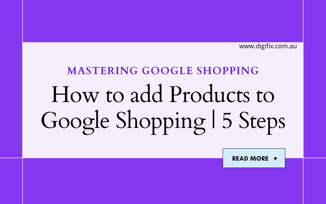 How to add Products to Google Shopping 5 Steps