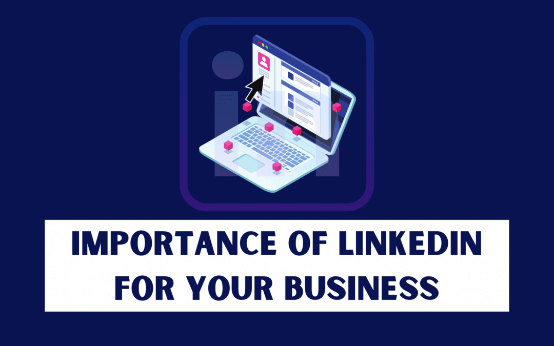 Importance of LinkedIn for Your Business