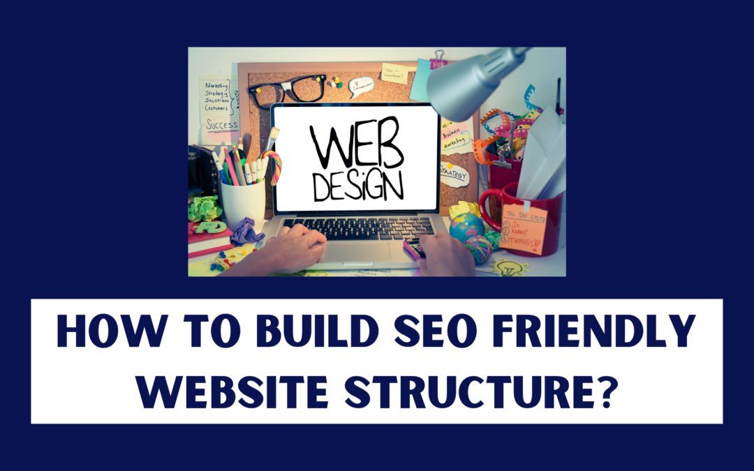 How to Build an SEO friendly Website structure?