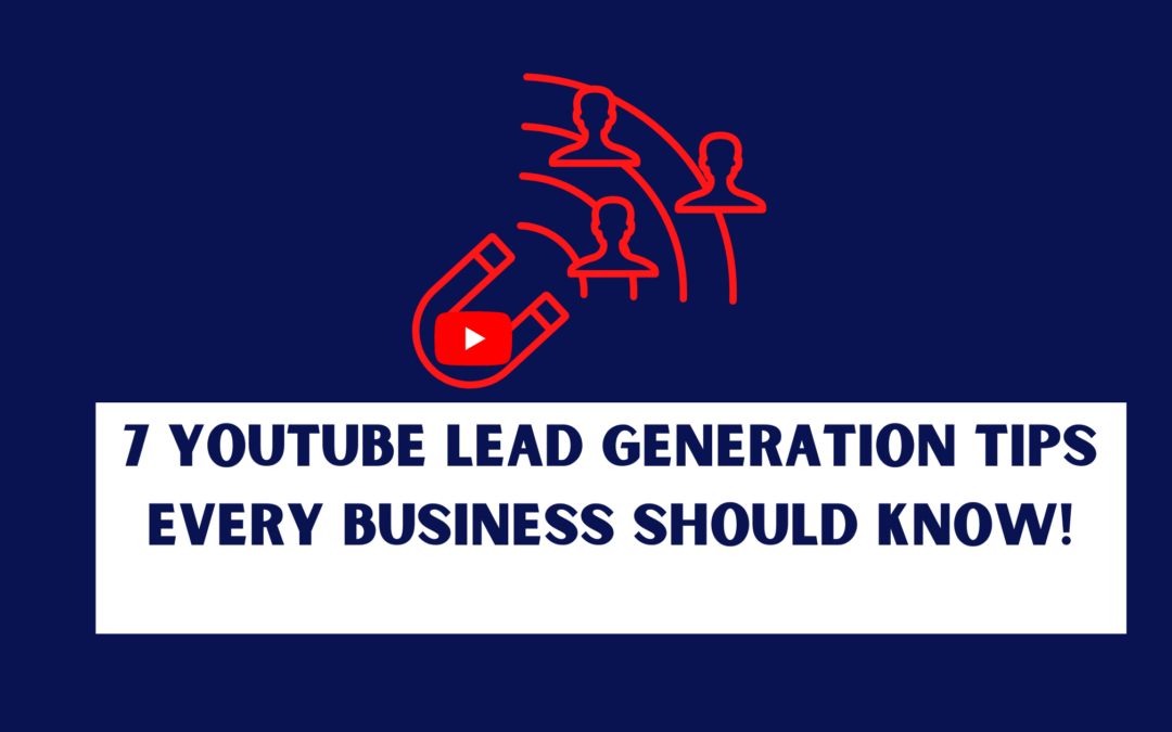 7 Effective YouTube Lead Generation Tips