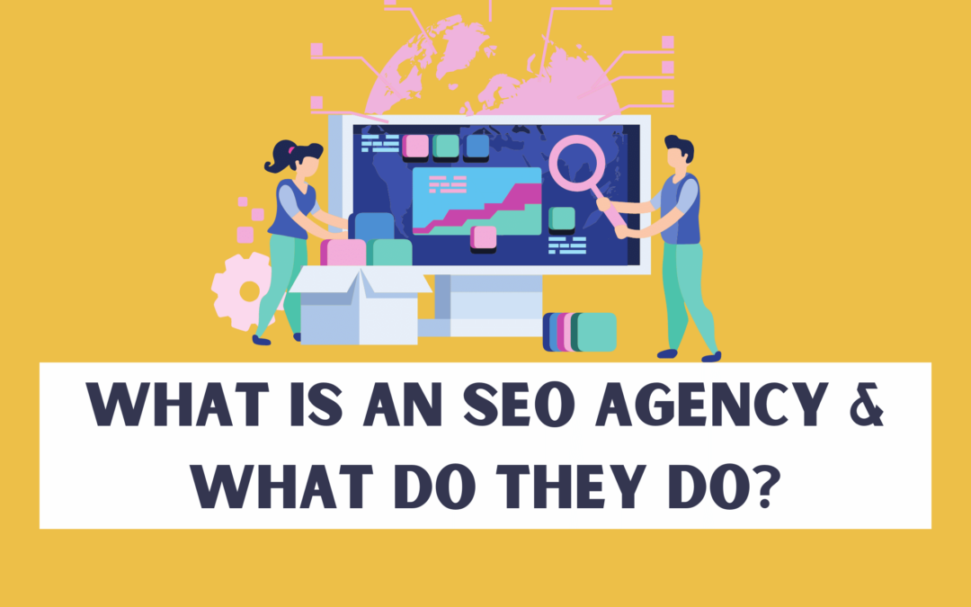 What is an SEO Company & what they do?
