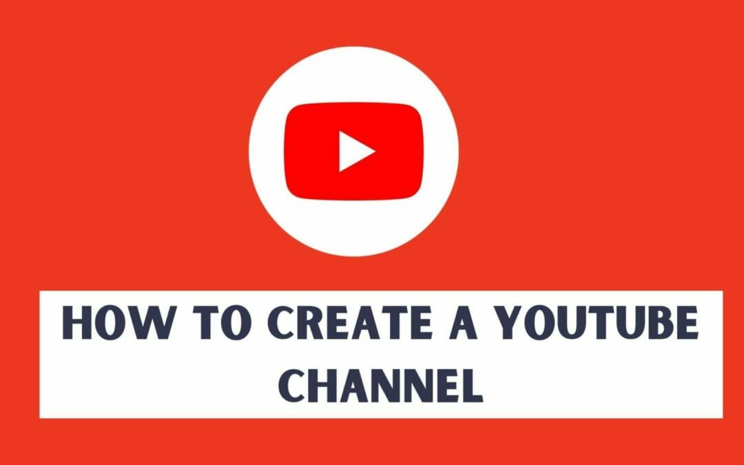 How to Create a YouTube Channel with 7 Simple Steps