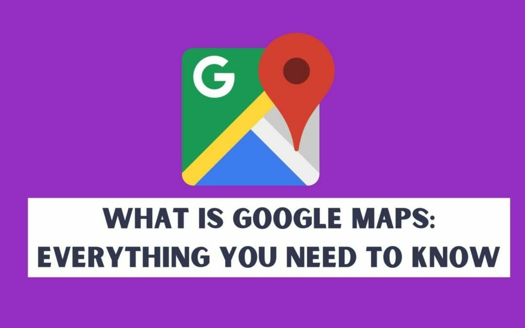 What is Google maps