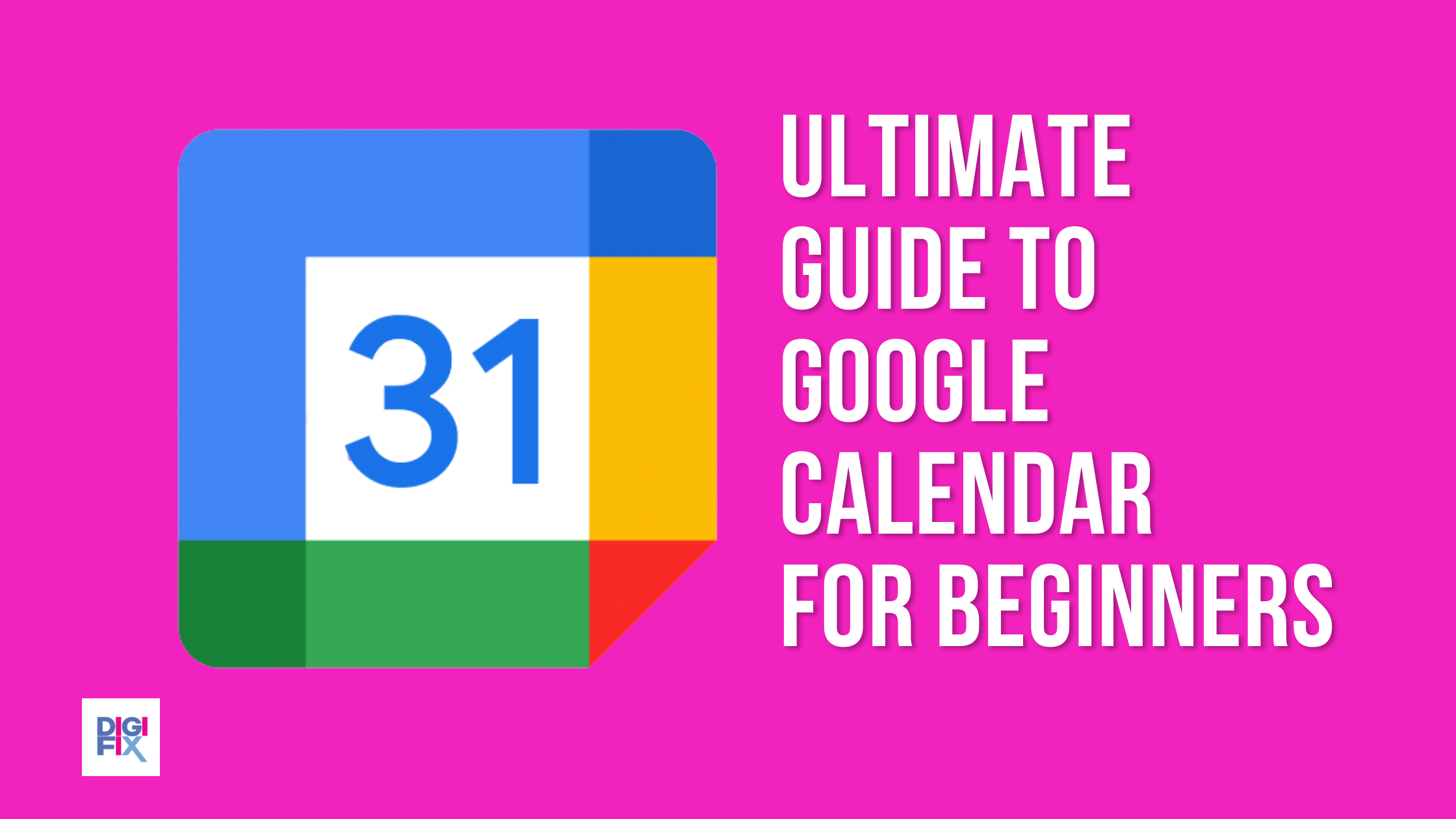 Google Tips: Getting Started with Google Calendar