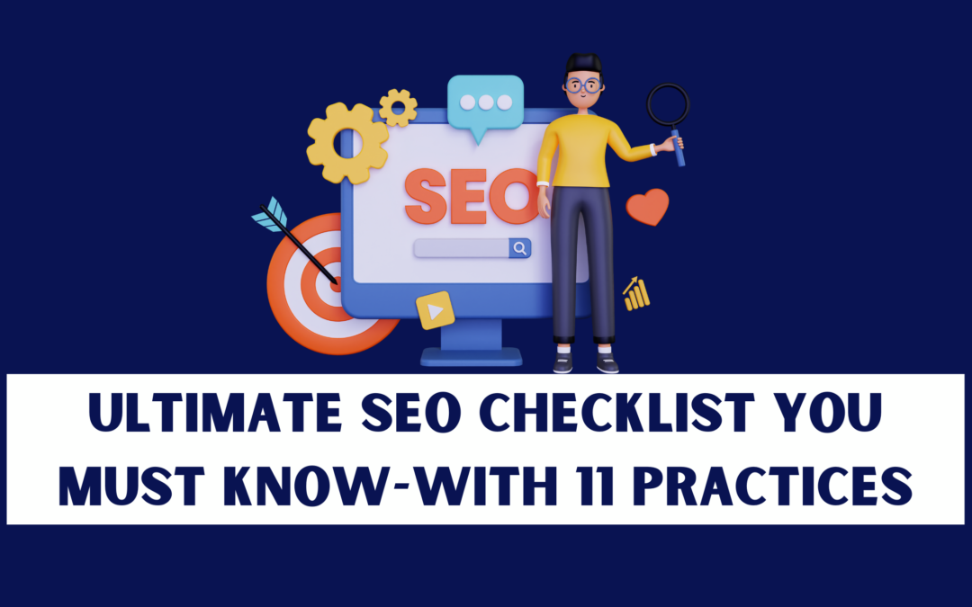 Ultimate SEO Checklist You Must Know- with 11 practices