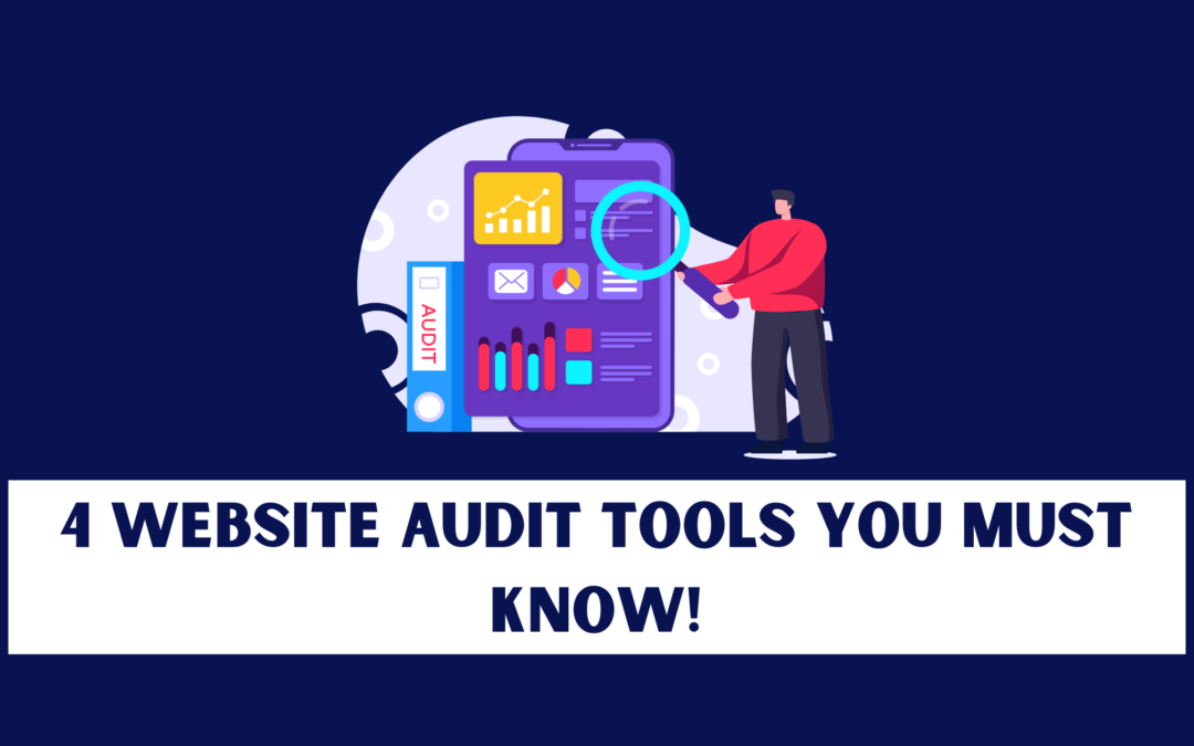 4 Website Audit Tools you must know!