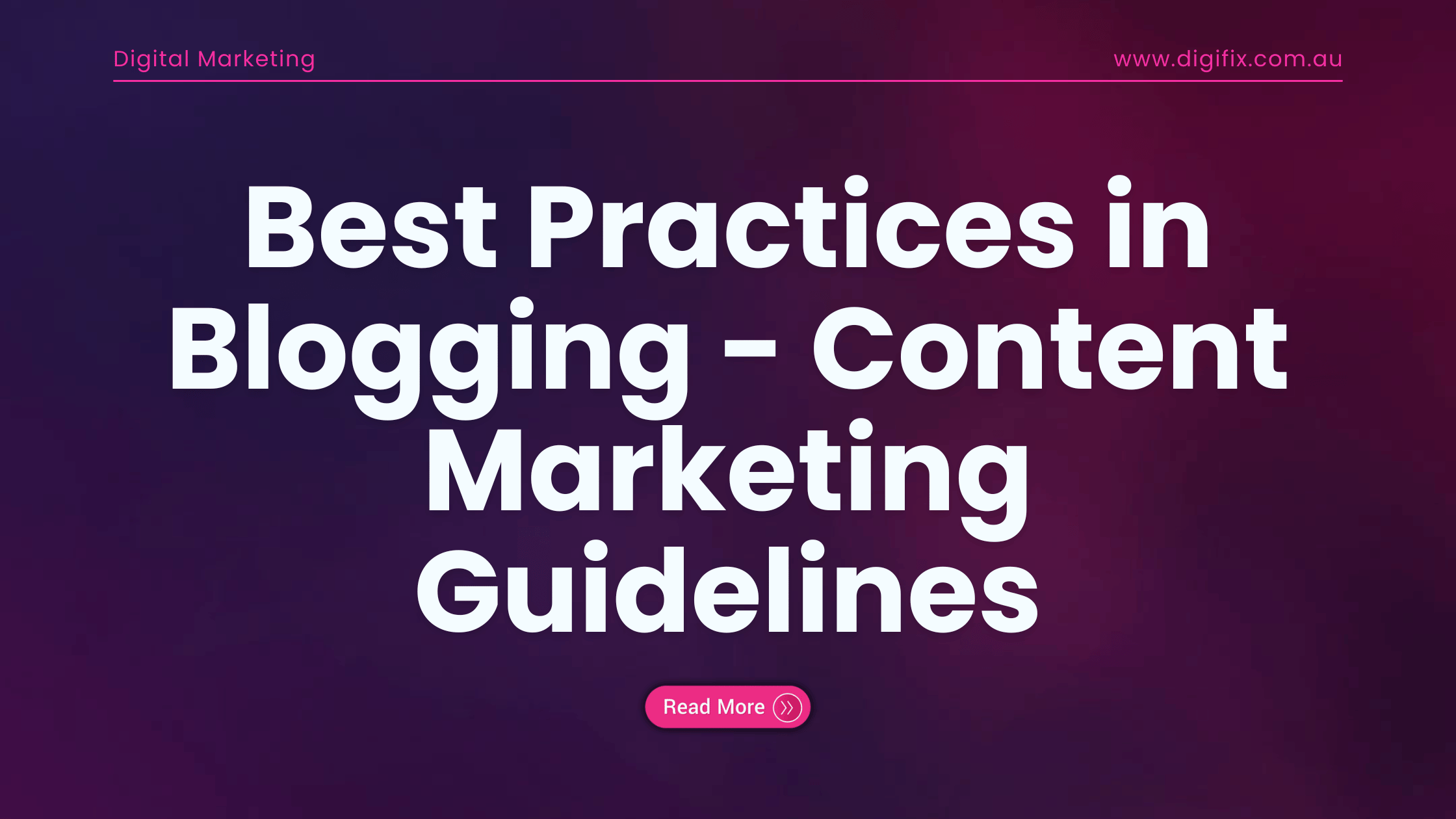 Blogging Best Practices: DigiFix's Guide to Content & SEO