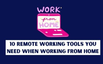 10 Remote Working Tools you need When working from home
