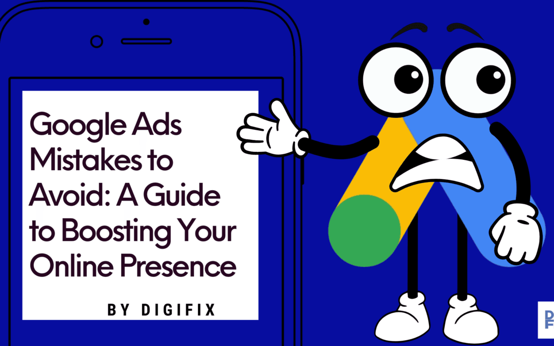 Google Ads Mistakes to Avoid