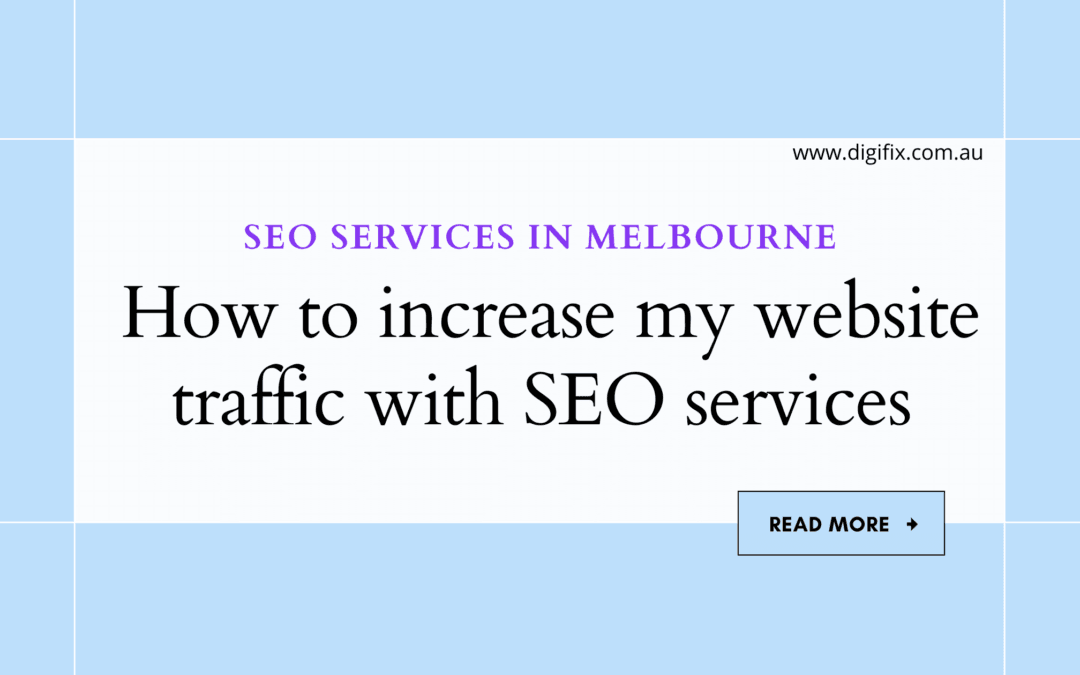 How to increase my website traffic with SEO services
