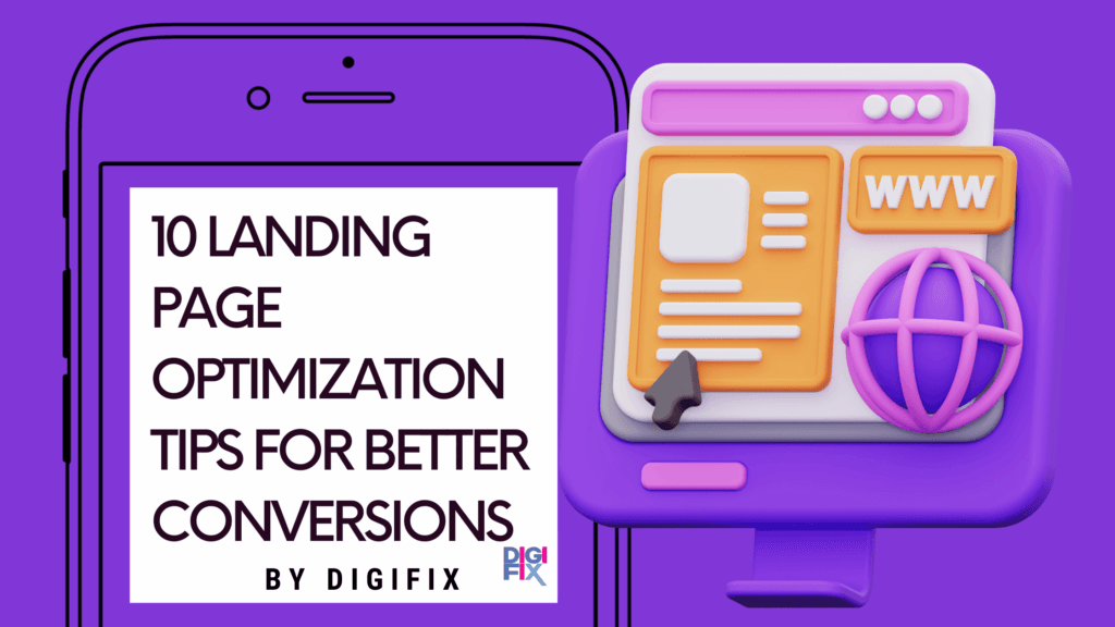 10 Landing Page Optimization Tips for More Leads | Digifix