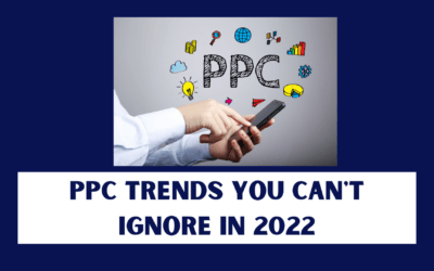 PPC Trends you can’t ignore in  2022