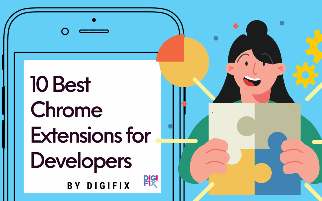 10 Must Have Chrome Extensions for developers