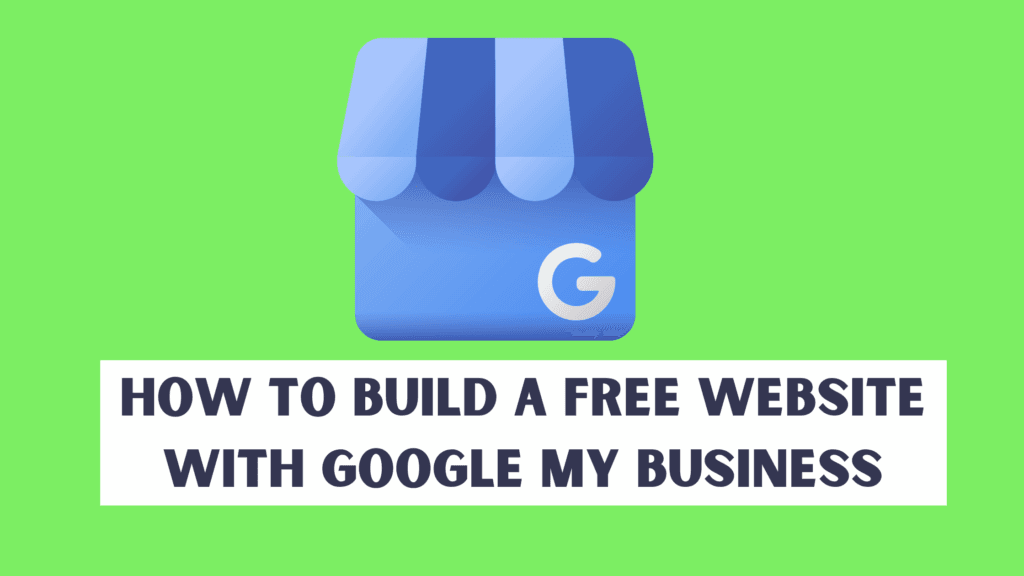 Learn How to Create a Free Website in Google My Business