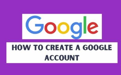 How to Create A Google Account – with 9 steps