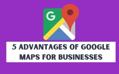 5 Advantages of Google Maps for businesses