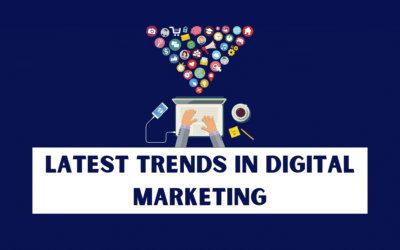 6 Latest Trends in Digital Marketing that You Must Know