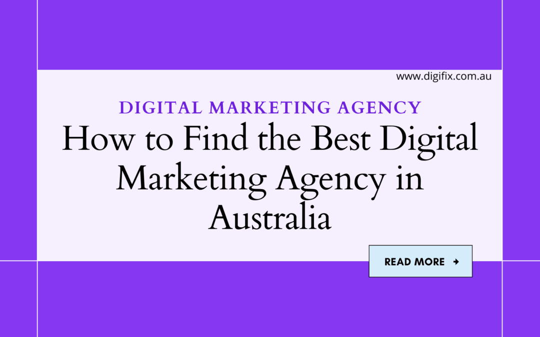 Find The Best Digital Marketing Agency In Australia