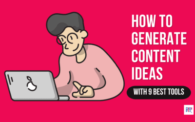 How to Generate Content Ideas – 9 Best Tools (Updated)
