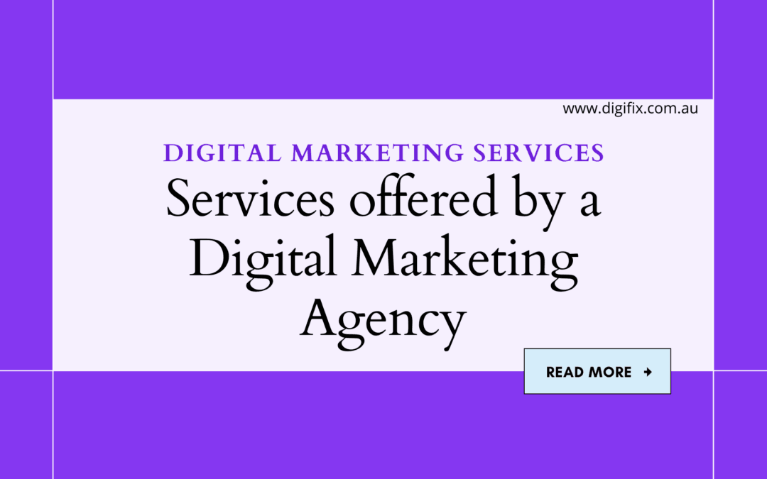 Services Offered by a Digital Marketing Agency in 2024