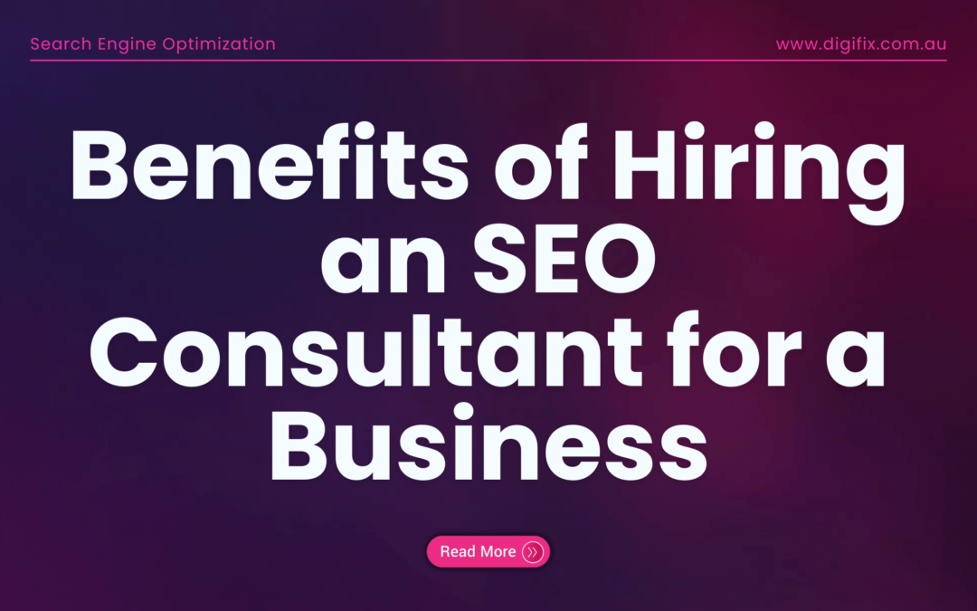 Benefits Of Hiring An Seo Consultant