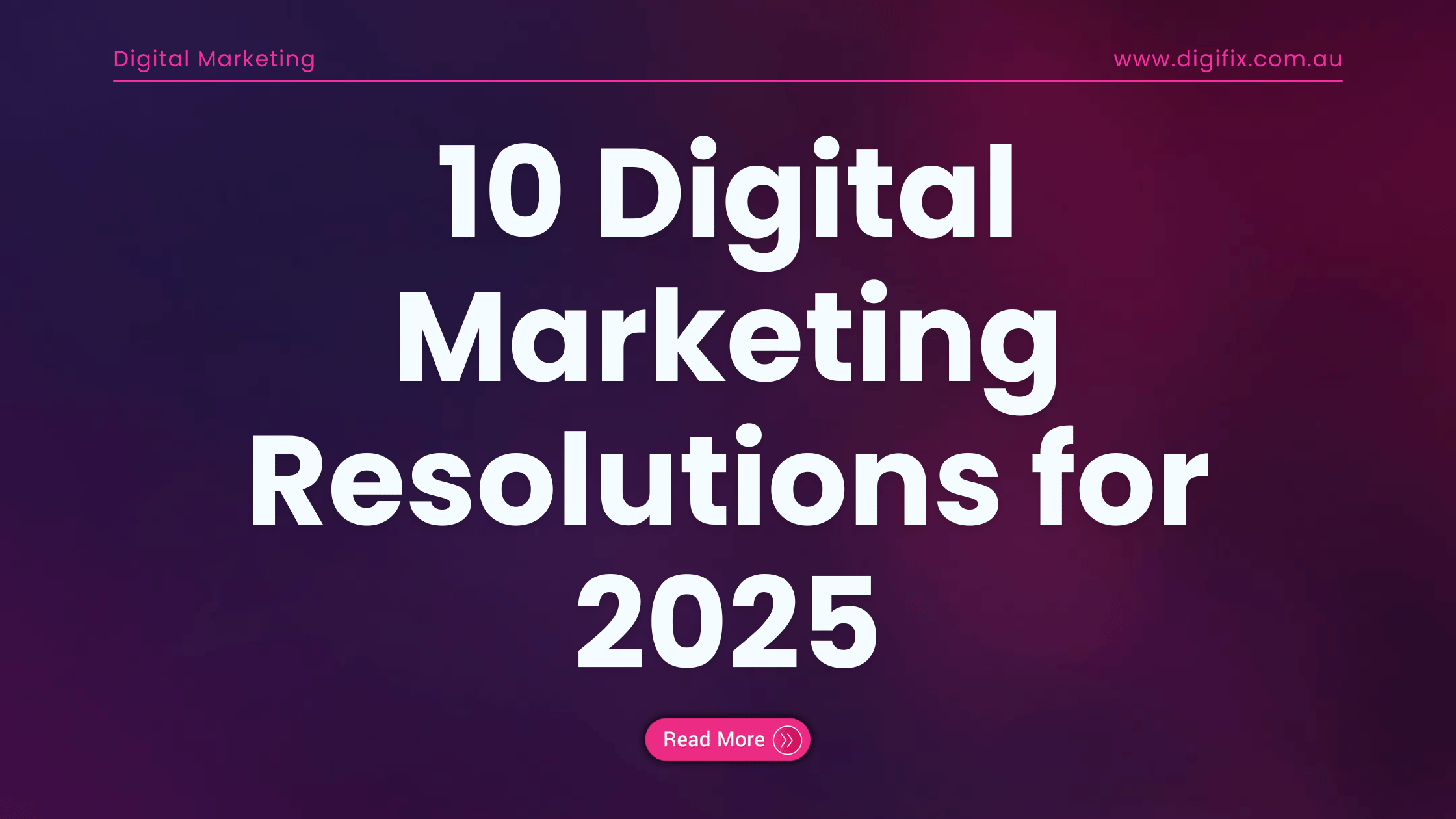 Digital Marketing Resolutions for 2025
