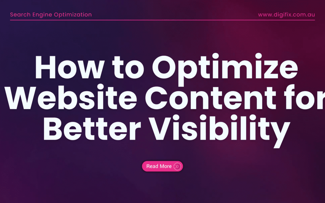 How To Optimize Website Content For Better Visibility