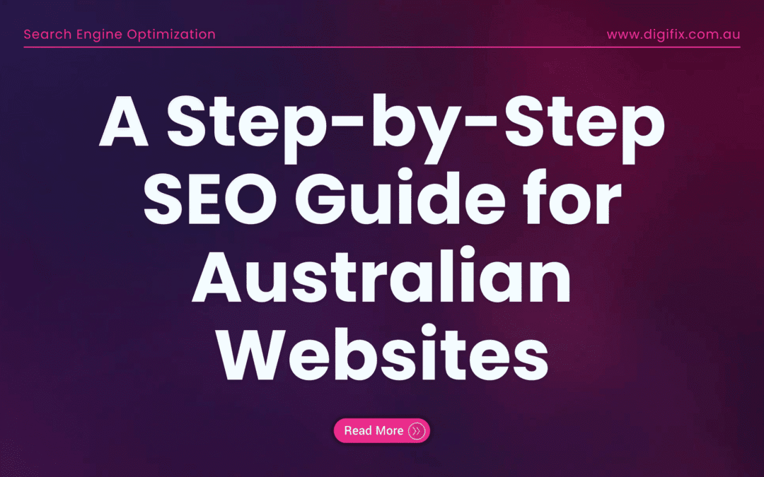 Mastering Seo: A Step-By-Step Seo Guide For Australian Websites
