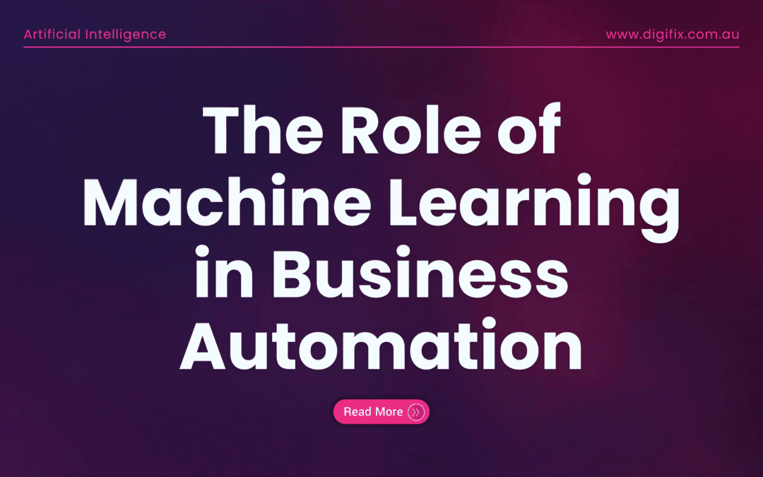 The Role Of Machine Learning In Business Automation