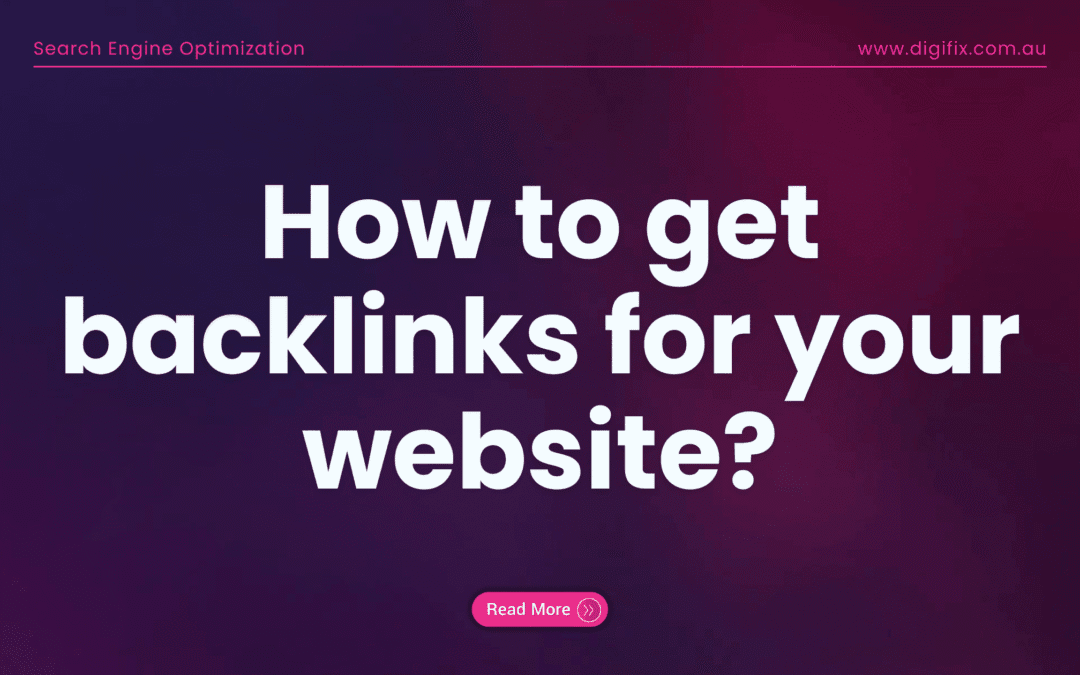 How To Get Backlinks For Your Website?