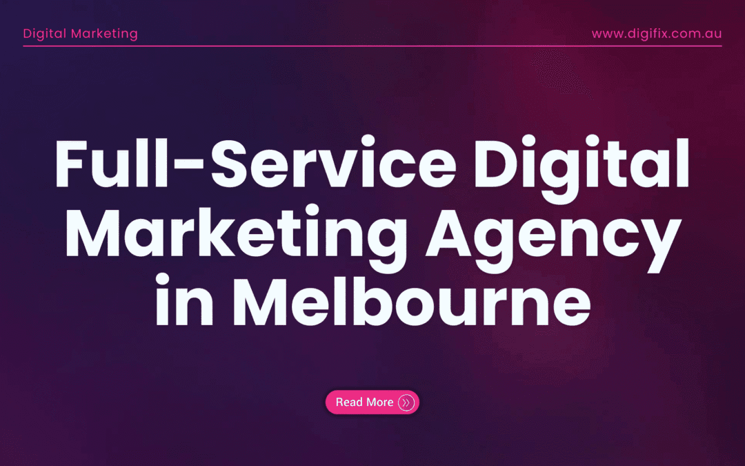 Full Service Digital Marketing Agency in Melbourne