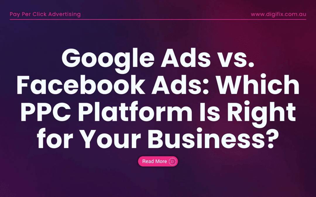 Google Ads Vs Facebook Ads: Which Ppc Platform Is Right For Your Business?