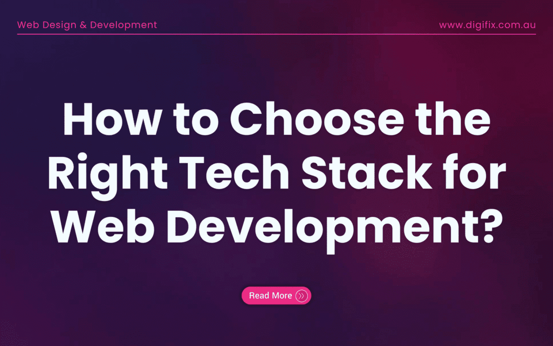 How To Choose The Right Tech Stack For Web Development