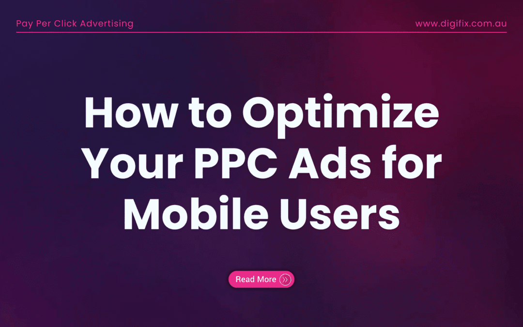 How To Optimize Your Ppc Ads For Mobile Users