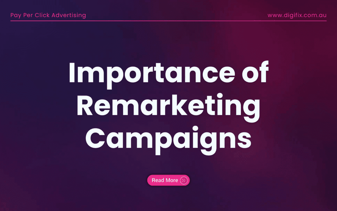 Blog 6 Importance Of Remarketing Campaigns