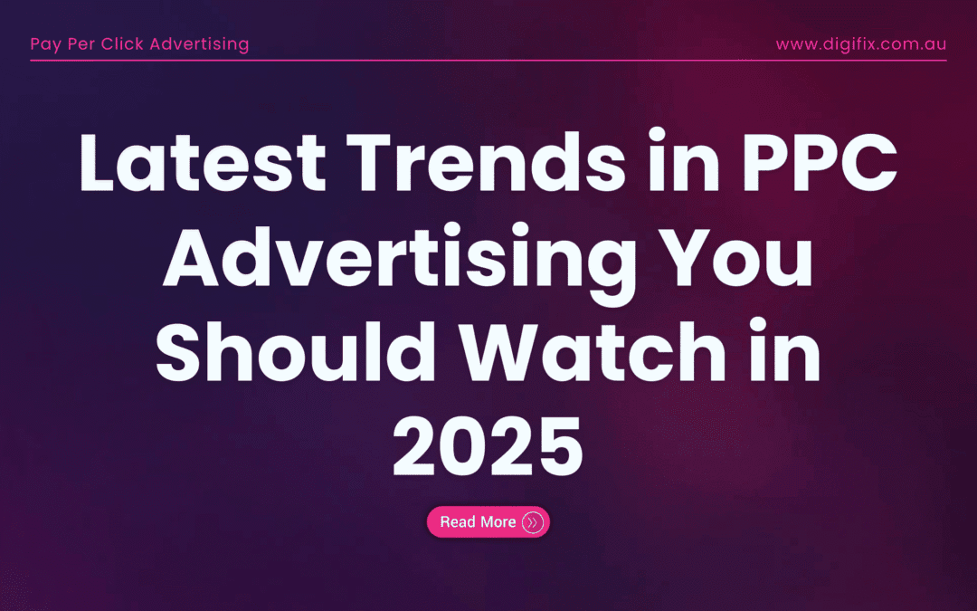 Latest Trends In Ppc Advertising You Should Watch In 2025