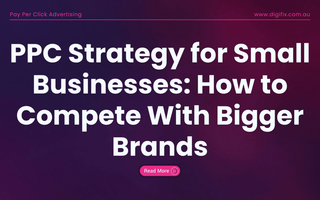 Blog 8 Ppc Strategy For Small Businesses: How To Compete With Bigger Brands