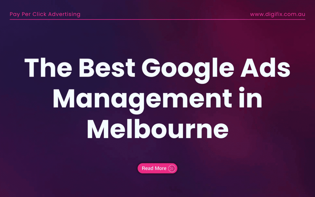 The Best Google Ads Management In Melbourne