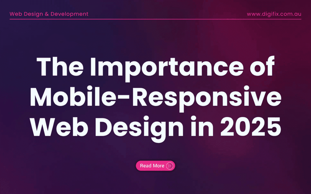 The Importance Of Mobile-Responsive Web Design In 2025