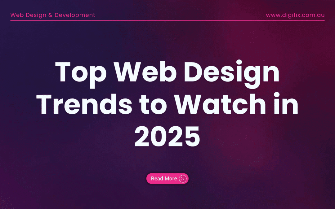 Top Web Design Trends To Watch In 2025