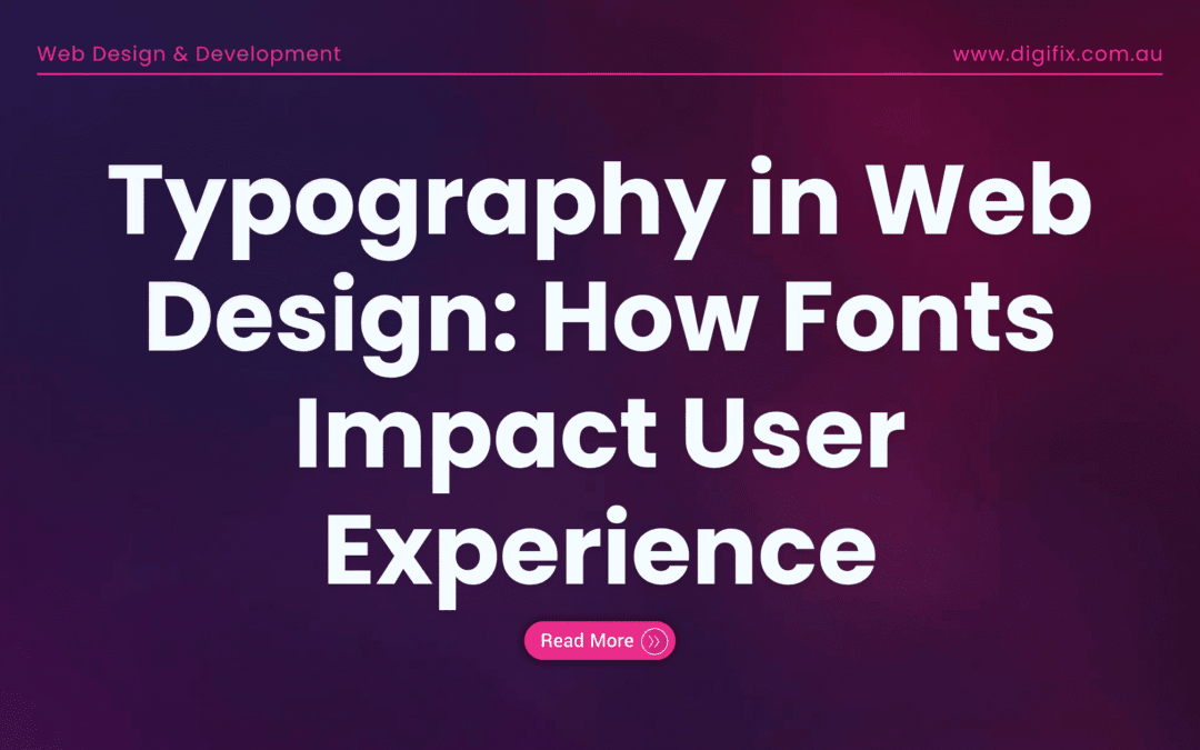 Typography In Web Design: How Fonts Impact User Experience