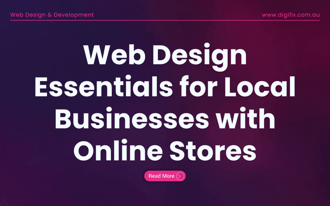 Web Development Blog 1 Web Design Essentials For Local Businesses With Online Stores